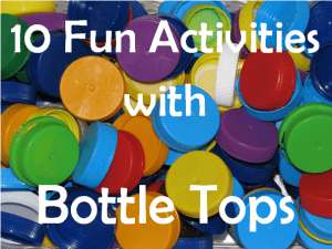 10 Activities with Bottle Tops